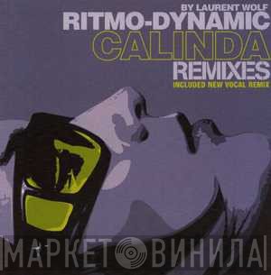 Laurent Wolf, Ritmo-Dynamic - Calinda (Remixes)