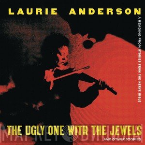 Laurie Anderson - The Ugly One With The Jewels And Other Stories