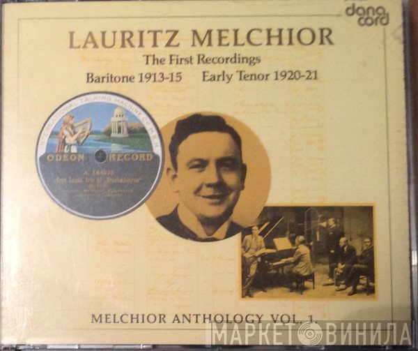 Lauritz Melchior - The First Recordings · Baritone 1913-15, Early Tenor 1920-21