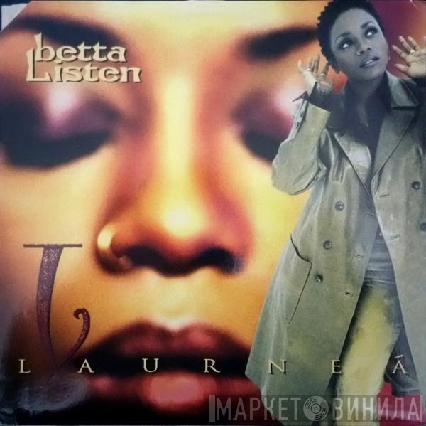 Laurnea - Betta Listen