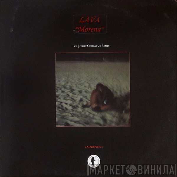 Lava  - Morena (The Jephté Guillaume Remix)