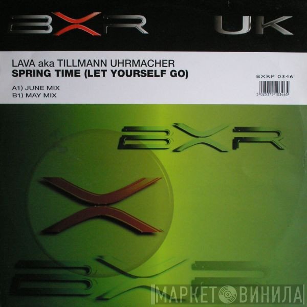Lava aka Tillmann Uhrmacher  - Spring Time (Let Yourself Go)