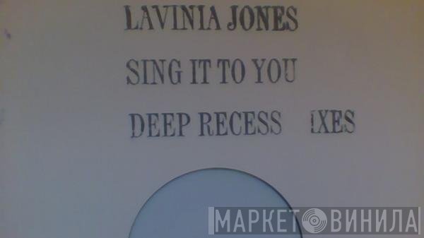 Lavinia Jones - Sing It To You (Deep Recess Mixes)