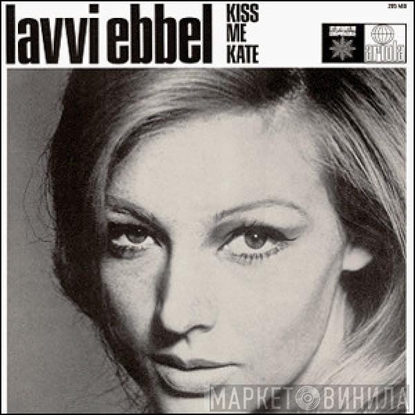 Lavvi Ebbel  - Kiss Me Kate