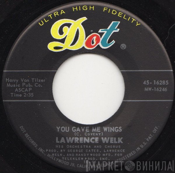 Lawrence Welk And His Orchestra - You Gave Me Wings