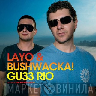 Layo & Bushwacka!  - GU33: Rio