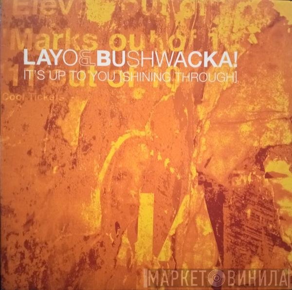 Layo &amp; Bushwacka! - It's Up To You [Shining Through]
