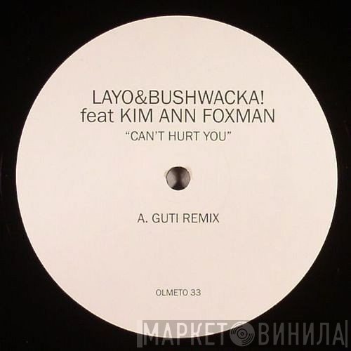 Layo & Bushwacka!, Kim Ann Foxman - Can't Hurt You