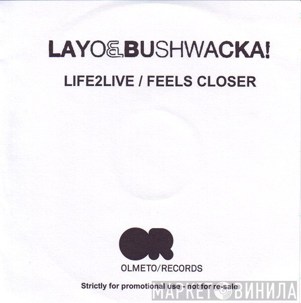 Layo & Bushwacka! - Life2Live / Feels Closer
