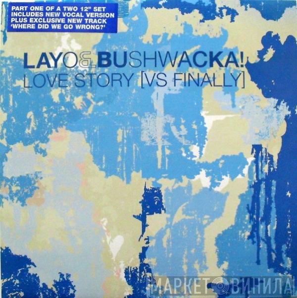 Layo &amp; Bushwacka! - Love Story [Vs Finally]