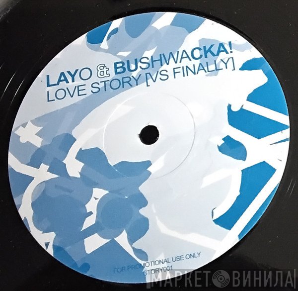 Layo & Bushwacka! - Love Story vs. Finally