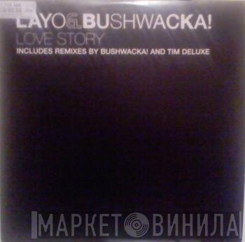 Layo & Bushwacka!  - Love Story