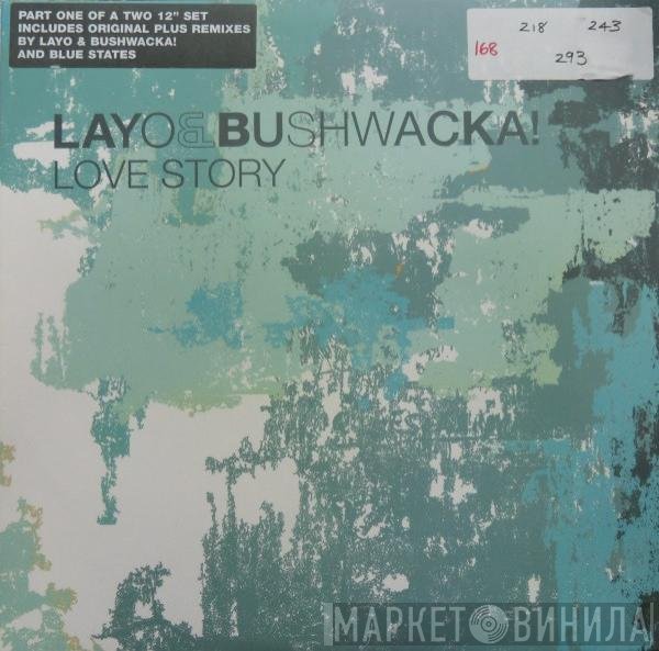 Layo & Bushwacka! - Love Story