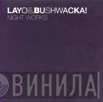Layo & Bushwacka! - Night Works