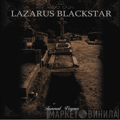 Lazarus Blackstar - Funeral Voyeur
