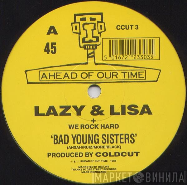 Lazy & Lisa, We Rock Hard - Bad Young Sisters / Dedications