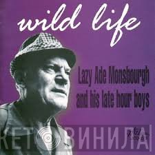 Lazy Ade And His Late Hour Boys - Wild Life
