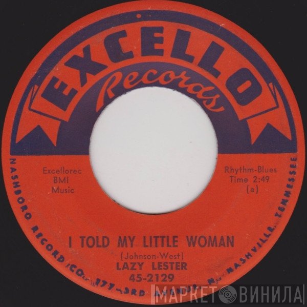 Lazy Lester - I Told My Little Woman / Tell Me Pretty Baby