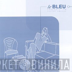 Le Bleu - Toujours Là (Still There)
