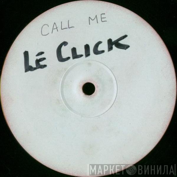 Le Click - Call Me