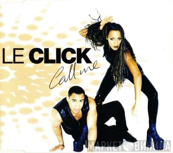 Le Click  - Call Me
