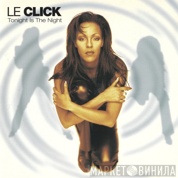 Le Click  - Tonight Is The Night