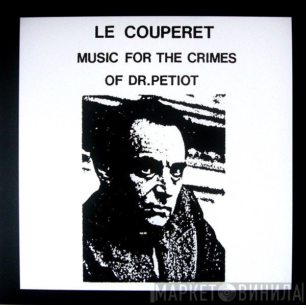  - Le Couperet: Music For The Crimes Of Dr.Petiot