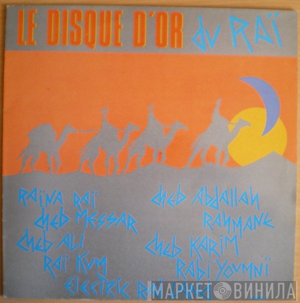  - Le Disque D'Or Du Raï - Volume 2