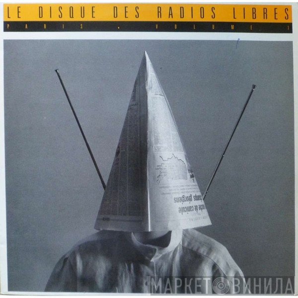  - Le Disque Des Radios Libres - Paris - Volume 1