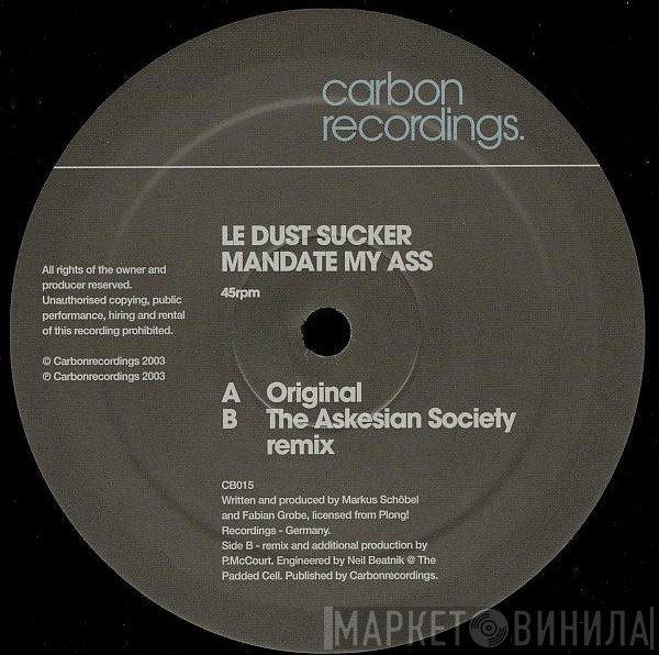 Le Dust Sucker - Mandate My Ass