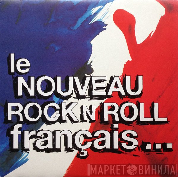 - Le Nouveau Rock N Roll Français