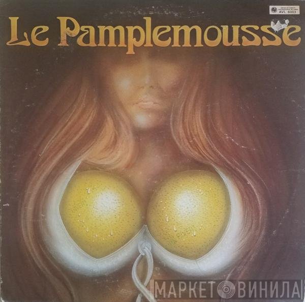 Le Pamplemousse  - Le Pamplemousse