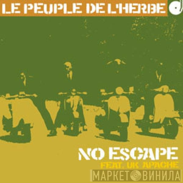 Le Peuple De L'Herbe Feat. UK Apachi  - No Escape
