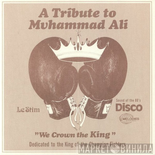 Le Stim - A Tribute To Muhammad Ali (We Crown The King)