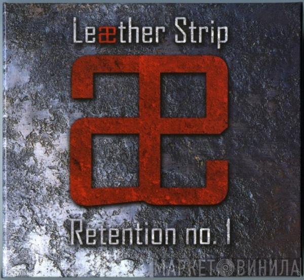 Leæther Strip  - Retention No. 1