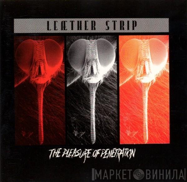 Leæther Strip  - The Pleasure Of Penetration
