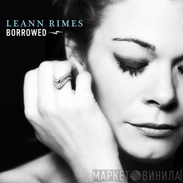 LeAnn Rimes  - Borrowed