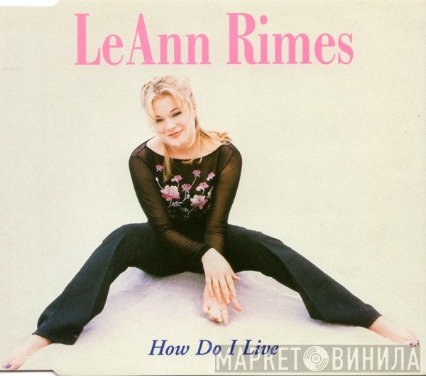 LeAnn Rimes - How Do I Live