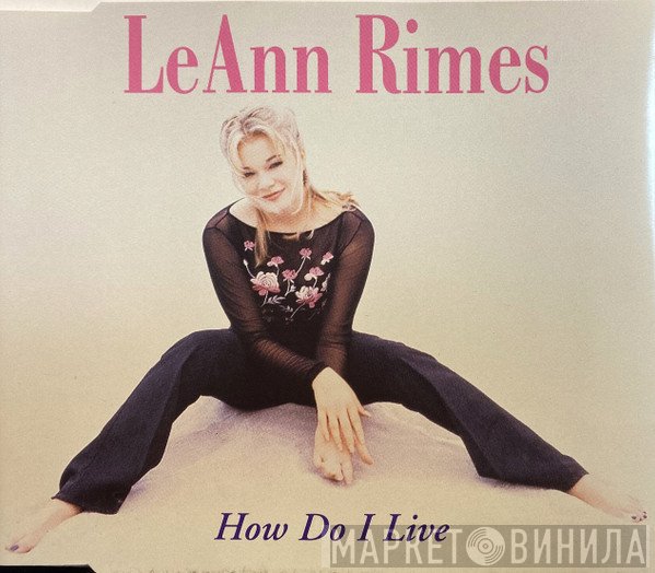 LeAnn Rimes  - How Do I Live