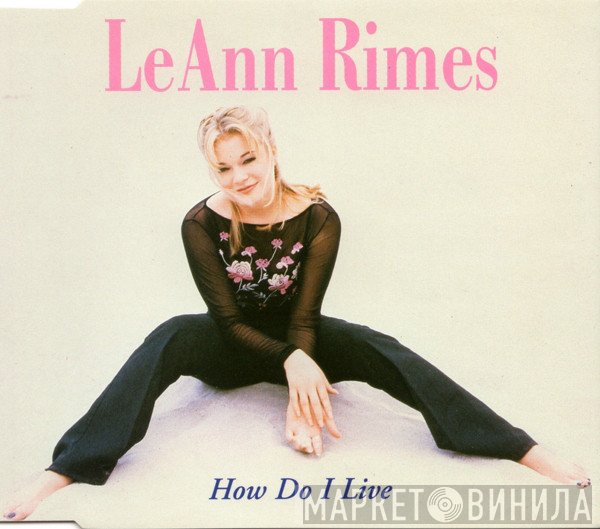 LeAnn Rimes  - How Do I Live