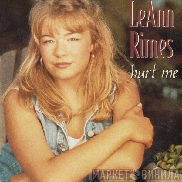 LeAnn Rimes  - Hurt Me