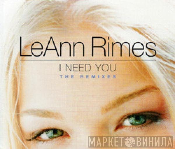 LeAnn Rimes - I Need You - The Remixes