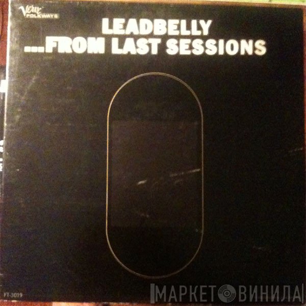 Leadbelly  - ...From Last Sessions