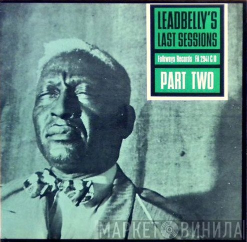 Leadbelly - Leadbelly's Last Sessions Part Two