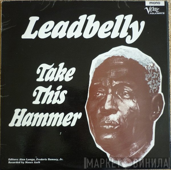 Leadbelly - Take This Hammer