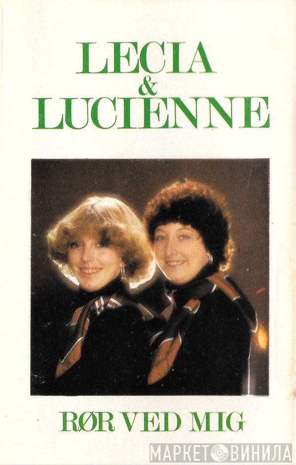 Lecia & Lucienne  - Rør Ved Mig