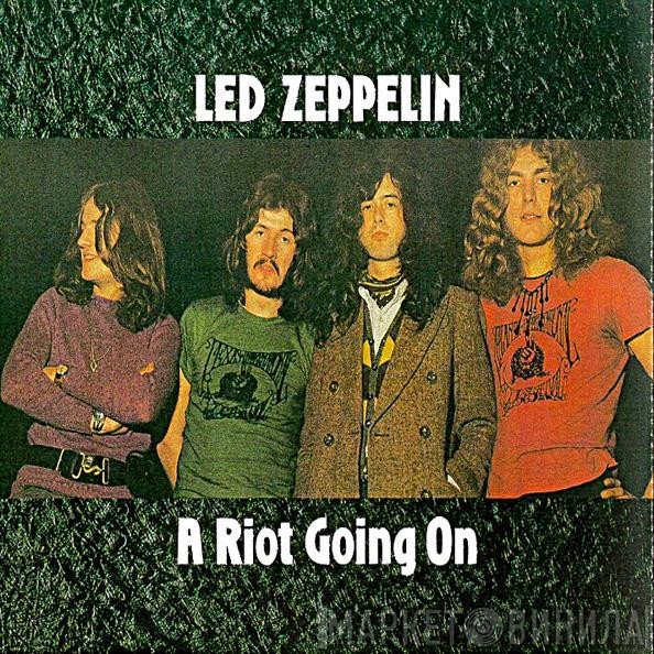 Led Zeppelin  - A Riot Going On
