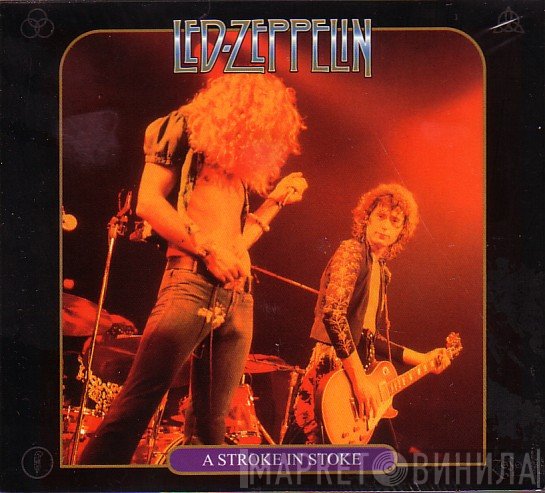 Led Zeppelin  - A Stroke In Stoke