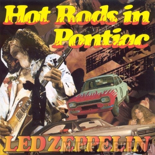 Led Zeppelin  - Hot Rods In Pontiac