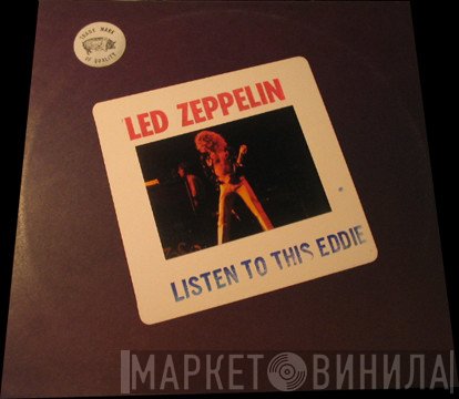 Led Zeppelin  - Listen To This Eddie